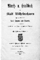 Adreß- und Handbuch der Stadt Wilhelmshaven und der Gemeinden Bant, Heppens und Neuende 1900